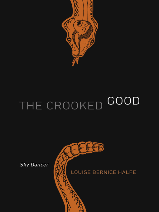 Title details for The Crooked Good by Louise Bernice Halfe - Available